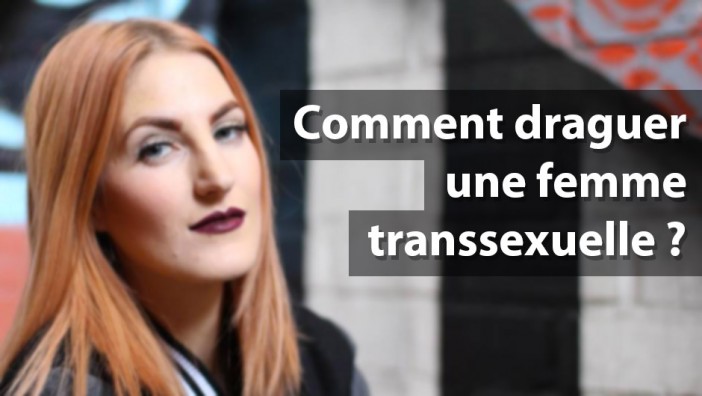 Comment séduire une femme transsexuelle au quotidien ?